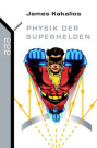 physik_der_superhelden_cover (c) Rowohlt / Zum Vergrößern auf das Bild klicken