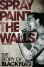 Cover Spray Paint The Walls - The Story of Black Flag (C) Omnibus Press / Zum Vergrößern auf das Bild klicken