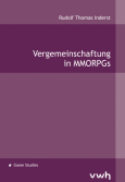 Andreas Grabenschweiger / Vergemeinschaftung in MMORPGs (C) Verlag Werner Hülsbusch / Zum Vergrößern auf das Bild klicken