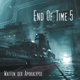 End of Time 5