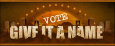 Give It A Name Voting (c) Rattlesnake / Zum Vergrößern auf das Bild klicken