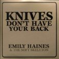 EMILY HAINES & THE SOFT SKELETON knives don`t have your back (c) Grönland/Cargo
