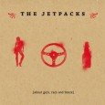 JETPACKS, THE About Girls, Cars And Booze (c) Antstreet Records/New Music Distribution