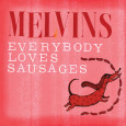 (C) Ipecac Recordings / MELVINS: Everybody Loves Sausages / Zum Vergrößern auf das Bild klicken