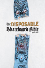 disposable_und_the_disposable_skateboard_bible_cover_2 (c) Gingko Press / Zum Vergrößern auf das Bild klicken