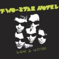 TWO STAR HOTEL sweat & glitter (c) Sounds Of Subterrania/Cargo / Zum Vergrößern auf das Bild klicken